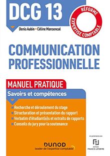 DCG 13, communication professionnelle : manuel pratique : réforme expertise comptable