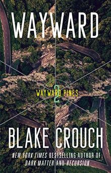 Wayward: Wayward Pines: 2 (The Wayward Pines Trilogy, Band 2)