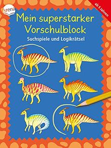 Mein superstarker Vorschulblock. Suchspiele und Logikrätsel: Lernspielspaß mit vielen Rätseln für Kinder ab 5 Jahren (Kleine Rätsel und Übungen für Vorschulkinder)
