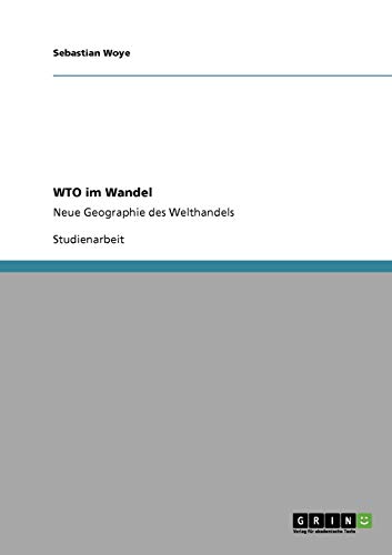 WTO im Wandel: Neue Geographie des Welthandels