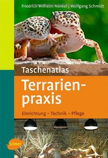 Taschenatlas Terrarienpraxis: Einrichtung, Technik, Pflege