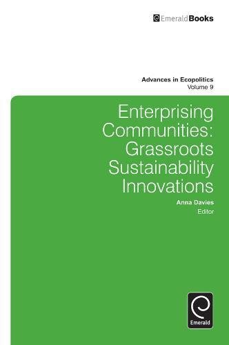 Enterprising Communities: Grassroots Sustainability Innovations (Advances in Ecopolitics)