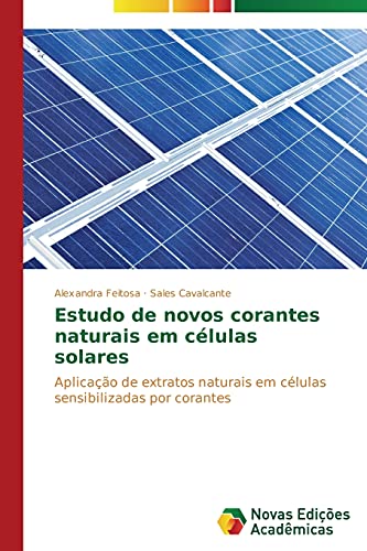 Estudo de novos corantes naturais em células solares: Aplicação de extratos naturais em células sensibilizadas por corantes