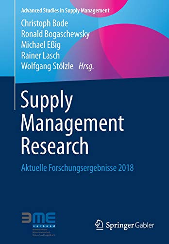 Supply Management Research: Aktuelle Forschungsergebnisse 2018 (Advanced Studies in Supply Management)