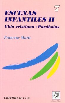 Escenas infantiles ii: Vida cristiana. Parábolas (Teatro breve, Band 7)