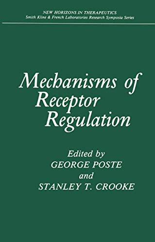 Mechanisms of Receptor Regulation (New Horizons in Therapeutics)