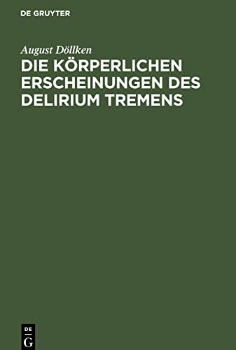 Die körperlichen Erscheinungen des Delirium tremens: Klinische Studien