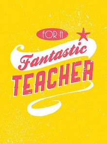 For a Fantastic Teacher (Gift)