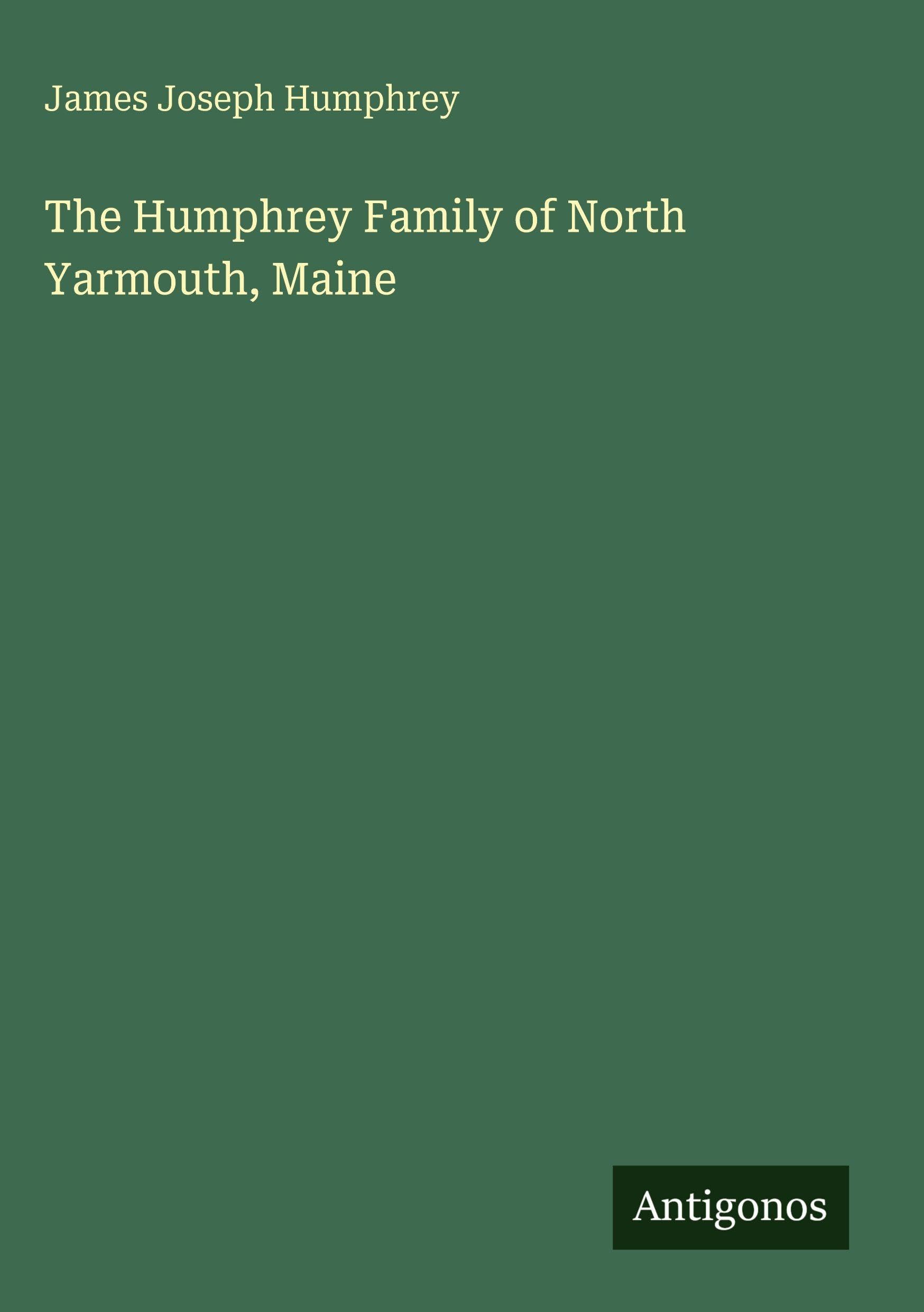 The Humphrey Family of North Yarmouth, Maine