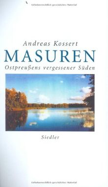 Masuren. Ostpreußens vergessener Süden