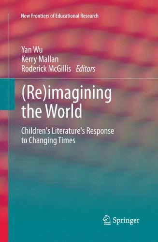 (Re)imagining the World: Children's literature's response to changing times (New Frontiers of Educational Research)