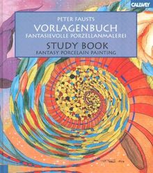 Peter Fausts Vorlagenbuch. Fantasievolle Porzellanmalerei