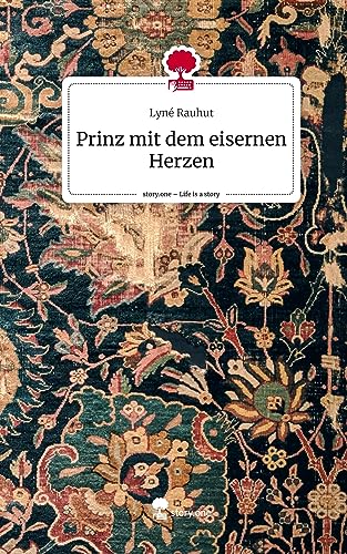 Prinz mit dem eisernen Herzen. Life is a Story - story.one