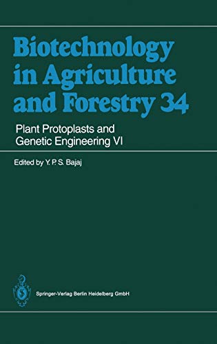 Plant Protoplasts and Genetic Engineering VI (Biotechnology in Agriculture and Forestry, 34, Band 34)