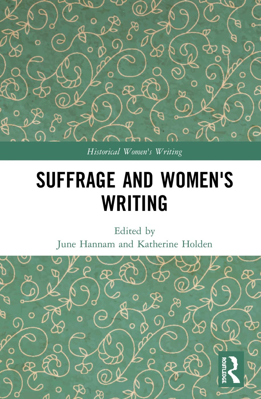 Suffrage and Women's Writing (Historical Women's Writing)