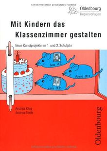 Mit Kindern das Klassenzimmer gestalten: Neue Kunstprojekte im 1. und 2. Schuljahr