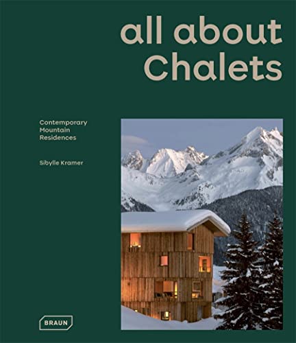All about chalets : contemporary moutain residences