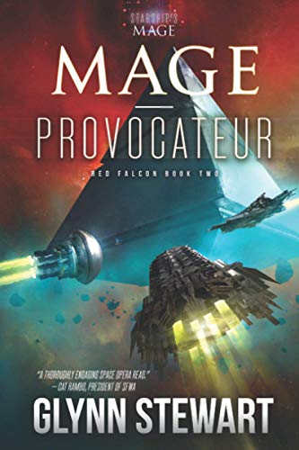 Glynn Stewart Mage-Provocateur, A Starship's Mage Universe Novel (Starship's Mage, Red Falcon, Band 2)