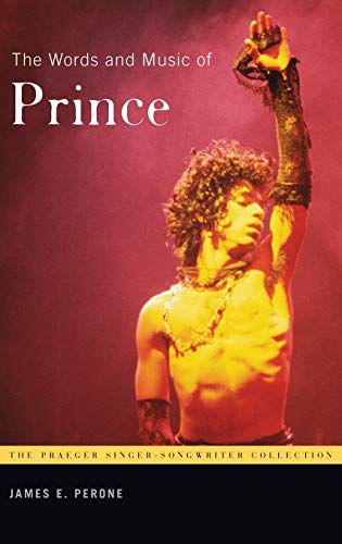 The Words and Music of Prince (The Praeger Singer-Songwriter Collection)