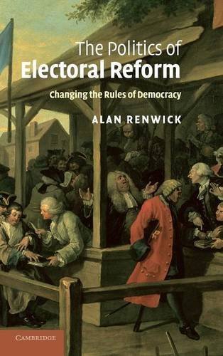 The Politics of Electoral Reform: Changing the Rules of Democracy