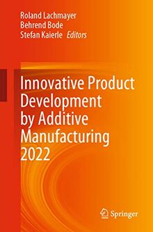 Innovative Product Development by Additive Manufacturing 2022