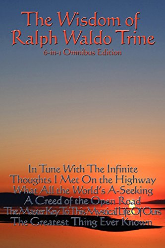 The Wisdom of Ralph Waldo Trine