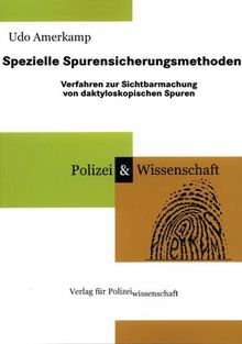 Spezielle Spurensicherungsmethoden. Verfahren zur Sichtbarmachung von daktyloskopischen Spuren