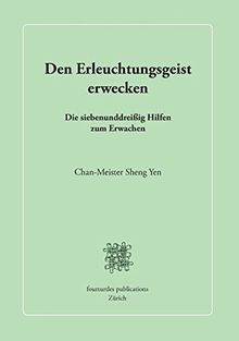 Den Erleuchtungsgeist erwecken: Die siebenunddreißig Hilfen zum Erwachen