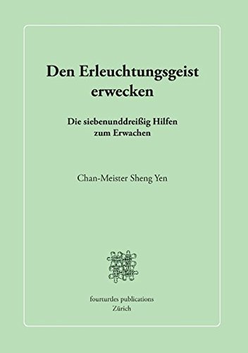 Den Erleuchtungsgeist erwecken: Die siebenunddreißig Hilfen zum Erwachen