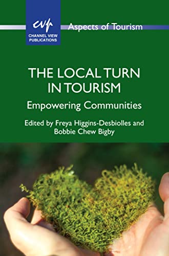 The Local Turn in Tourism: Empowering Communities (Aspects of Tourism, 95)