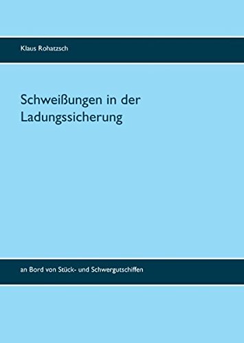 Schweißungen in der Ladungssicherung: an Bord von Stück- und Schwergutschiffen