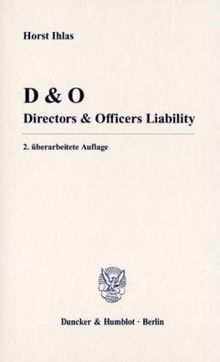 D & O.: Directors & Officers Liability. (Untersuchungen über das Spar-, Giro- und Kreditwesen. Abteilung B: Rechtswissenschaft)