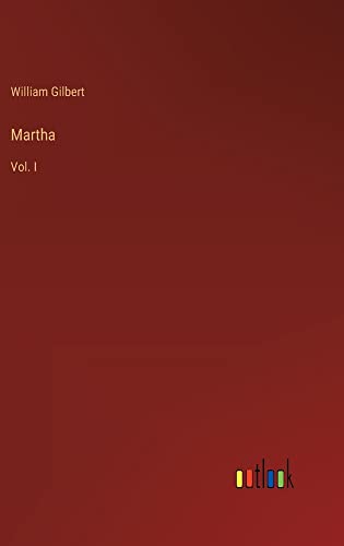 Martha: Vol. I