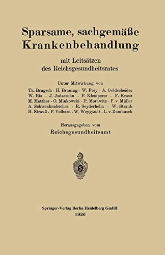 Sparsame, sachgemäße Krankenbehandlung mit Leitsätzen des Reichsgesundheitsrates (German Edition)