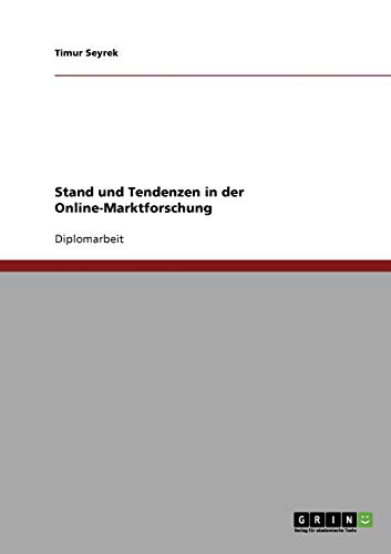 Stand und Tendenzen in der Online-Marktforschung: Diplomarbeit