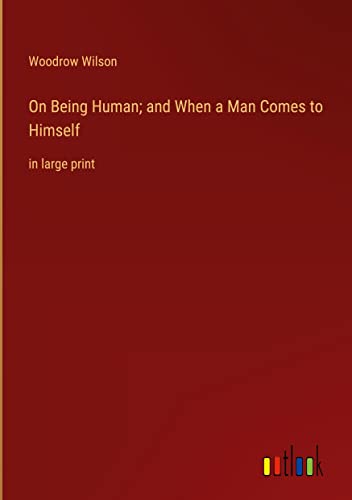 On Being Human; and When a Man Comes to Himself: in large print