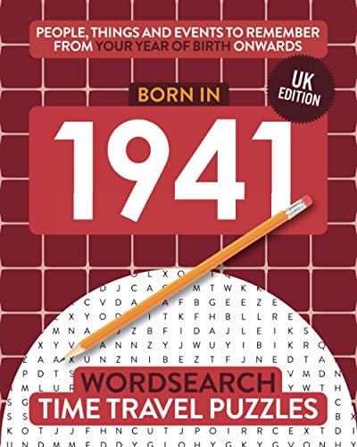 Born in 1941: Your Life in Wordsearch Puzzles (Time Travel Wordsearch Puzzles, Band 7)