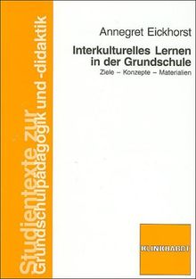 Interkulturelles Lernen in der Grundschule: Ziele - Konzepte - Materialien