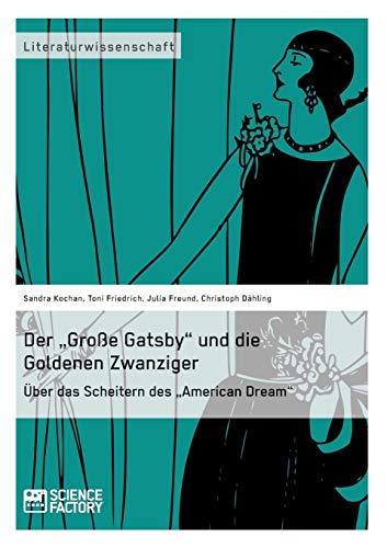 Der „Große Gatsby“ und die Goldenen Zwanziger in New York: Über das Scheitern des „American Dream“