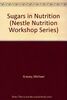 Sugars in Nutrition (Nestle Nutrition Workshop Series)