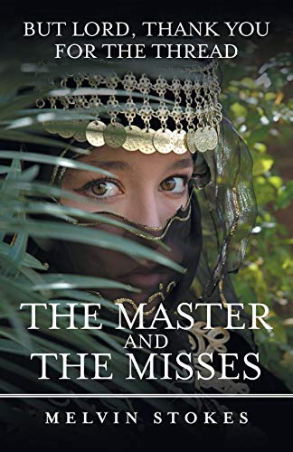 The Master and the Misses: Dancing with a King: But Lord, Thank You for the Thread