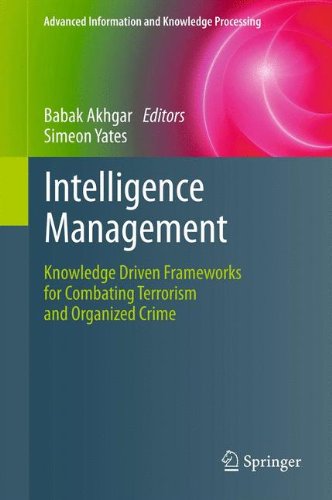 Intelligence Management: Knowledge Driven Frameworks for Combating Terrorism and Organized Crime (Advanced Information and Knowledge Processing)