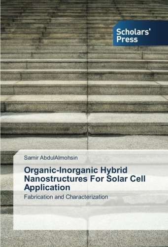 Organic-Inorganic Hybrid Nanostructures For Solar Cell Application: Fabrication and Characterization