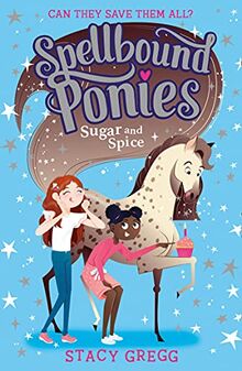 Sugar and Spice (Spellbound Ponies, Band 2)