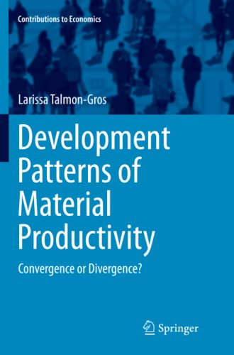 Development Patterns of Material Productivity: Convergence or Divergence? (Contributions to Economics)