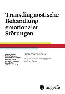 Transdiagnostische Behandlung emotionaler Störungen: Therapeutenmanual