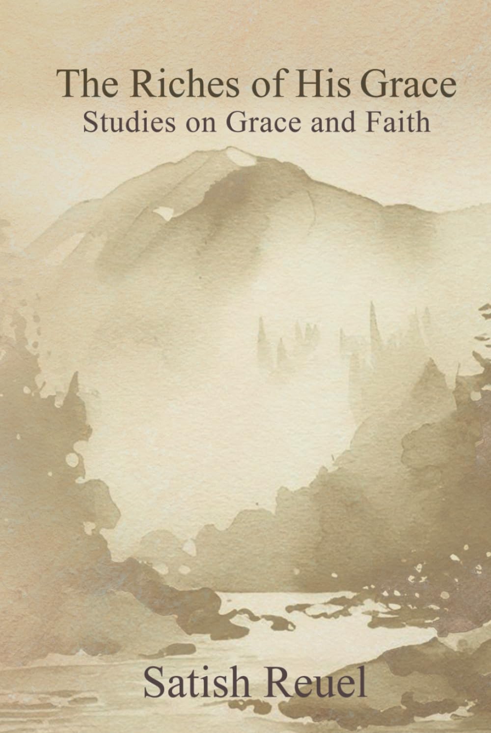 The Riches of His Grace: Studies on Grace and Faith