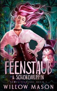 Feenstaub & Schokomuffin (Süßes Feenerbe, Band 1)