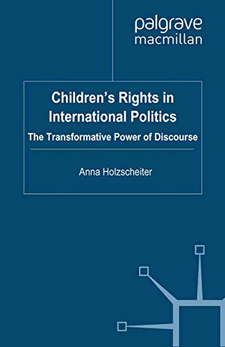 Children's Rights in International Politics: The Transformative Power of Discourse (Transformations of the State)