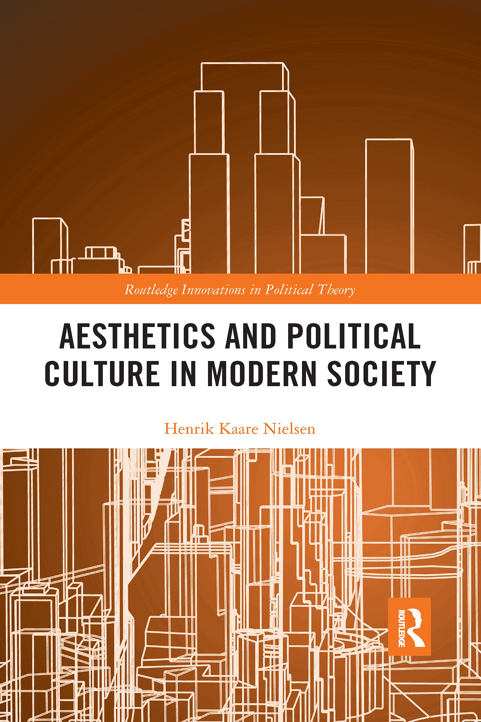Aesthetics and Political Culture in Modern Society (Routledge Innovations in Political Theory)